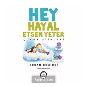Hey Hayal Etsen Yeter-Çocuk Şiirleri - Kolektif