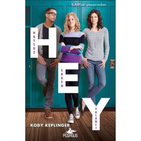 Hey - Huysuz, Ergen, Yalancı - Kody Keplinger