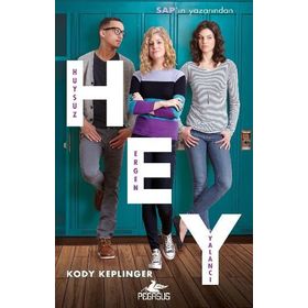 Hey - Huysuz, Ergen, Yalancı - Kody Keplinger
