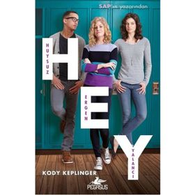 Hey - Huysuz, Ergen, Yalancı - Kody Keplinger