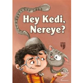 Hey Kedi, Nereye? - Emel ebu Gida