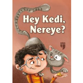 Hey Kedi, Nereye? - Emel ebu Gida