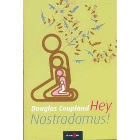 HEY NOSTRADAMUS! - DOUGLAS COUPLAND