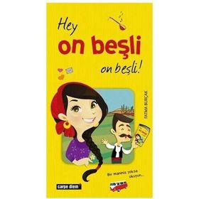HEY ON BEŞLİ ON BEŞLİ! - FATMA BURÇAK