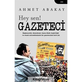 Hey Sen! Gazeteci- Ahmet Abakay