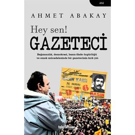 Hey Sen! Gazeteci- Ahmet Abakay