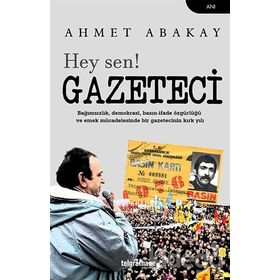 Hey Sen! Gazeteci- Ahmet Abakay