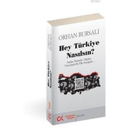 HEY TÜRKIYE NASILSIN? SAYILAR, RAKAMLAR, OLGULAR, YORUMLARLA BIR ÜLKE FOTOĞRAFI - ORHAN BURSALI
