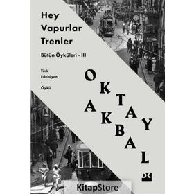 Hey Vapurlar Trenler III - Oktay Akbal