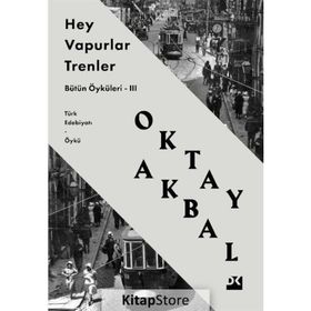 Hey Vapurlar Trenler III - Oktay Akbal