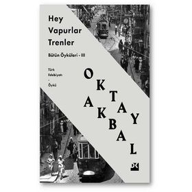 Hey Vapurlar Trenler III - Oktay Akbal