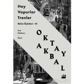 Hey Vapurlar Trenler III - Oktay Akbal