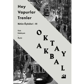 Hey! Vapurlar, Trenler - Oktay Abdal