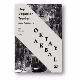 Hey! Vapurlar, Trenler - Oktay Abdal