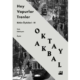 Hey! Vapurlar, Trenler - Oktay Abdal