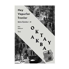 Hey! Vapurlar, Trenler - Oktay Abdal