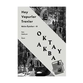 Hey! Vapurlar, Trenler - Oktay Abdal