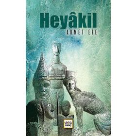 Heyakil / Ahmet Efe