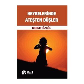 HEYBELERINDE ATEŞTEN DÜŞLER - MURAT ÖZGÖL