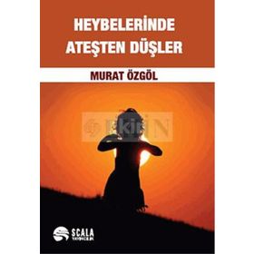 HEYBELERINDE ATEŞTEN DÜŞLER - MURAT ÖZGÖL
