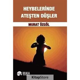 HEYBELERINDE ATEŞTEN DÜŞLER - MURAT ÖZGÖL