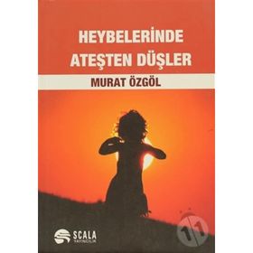 HEYBELERINDE ATEŞTEN DÜŞLER - MURAT ÖZGÖL
