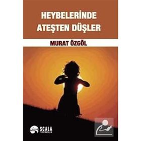 HEYBELERINDE ATEŞTEN DÜŞLER - MURAT ÖZGÖL