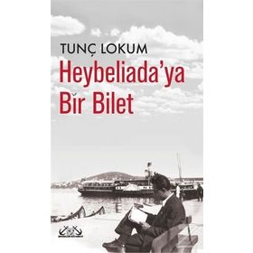 Heybeliada’ya Bir Bilet - Tunç Lokum