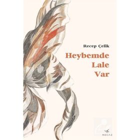 Heybemde Lale Var - Recep Çelik