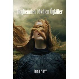 Heybemden Dökülen Öyküler - Betül Fırat