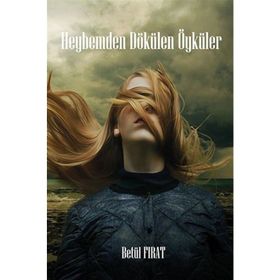 Heybemden Dökülen Öyküler - Betül Fırat