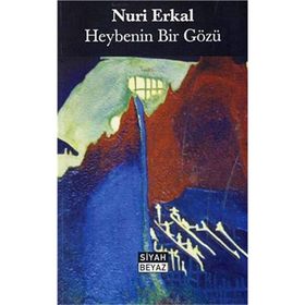 Heybenin Bir Gözü - Nuri Erkal