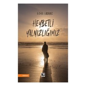 Heybetli Yalnızlığımız Çınaraltı Yayınları