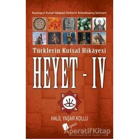 Heyet 4 - Türklerin Kutsal Hikayesi - Halil Yaşar Kollu