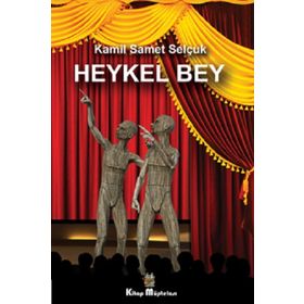 Heykel Bey - Kamil Samet Selçuk