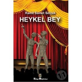 Heykel Bey - Kamil Samet Selçuk
