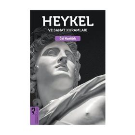 HEYKEL VE SANAT KURAMLARI - ÖZİ HUNTÜRK