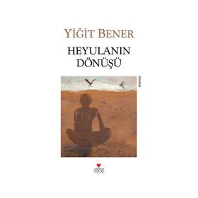Heyulanın Dönüşü - Yiğit Bener