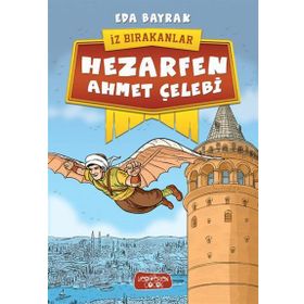Hezarfen Ahmet Çelebi / İz Bırakanlar / Eda Bayrak / Yediveren Çocuk