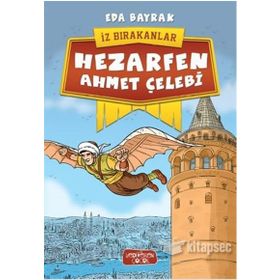 Hezarfen Ahmet Çelebi / İz Bırakanlar / Eda Bayrak / Yediveren Çocuk