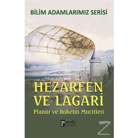 Hezarfen ve Lagari Planör ve Roketin Mucitleri - Ali Kuzu