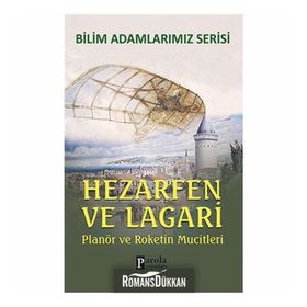 Hezarfen ve Lagari Planör ve Roketin Mucitleri - Ali Kuzu