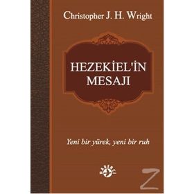 Hezekiel’in Mesajı - Christopher J. H. Wright