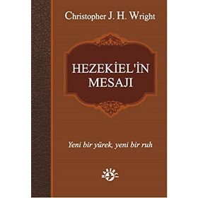 Hezekiel’in Mesajı - Christopher J. H. Wright