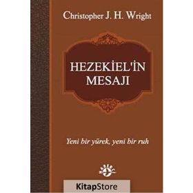 Hezekiel’in Mesajı - Christopher J. H. Wright