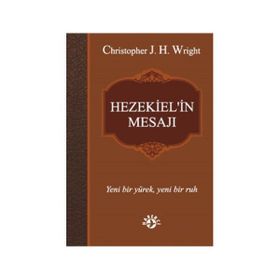 Hezekiel’in Mesajı - Christopher J. H. Wright