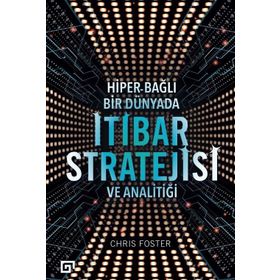 Hiber Bağlı Bir Dünyada İtibar Stratejisi ve Analitiği - Chris Foster
