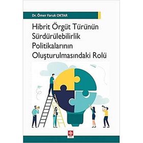 Hibrit Örgüt Türünün Sürdürülebilirlik Politikalarının Oluşturulmasındaki Rolü Ömer Faruk Oktar
