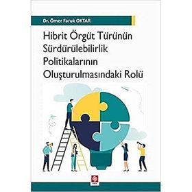 Hibrit Örgüt Türünün Sürdürülebilirlik Politikalarının Oluşturulmasındaki Rolü Ömer Faruk Oktar