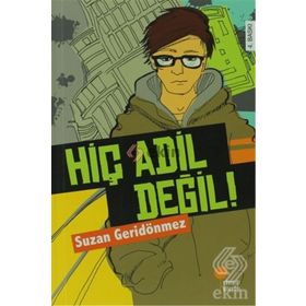 HİÇ ADIL DEĞİL! - SUZAN GERİDÖNMEZ